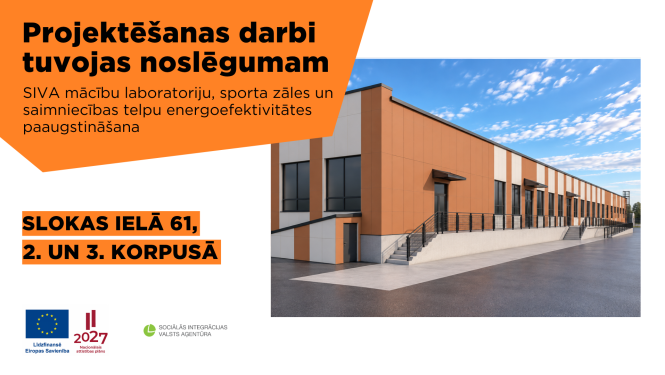 Ēkas vizualizācija ar tekstu: Projektēšanas darbi tuvojas noslēgumam. SIVA mācību laboratoriju, sporta zāles un saimniecības telpu energoefektivitātes paaugstināšana Slokas ielā 61, 2. un 3. korpusā. Iekļauti ES, NAP 2027 un SIVA logotipi.