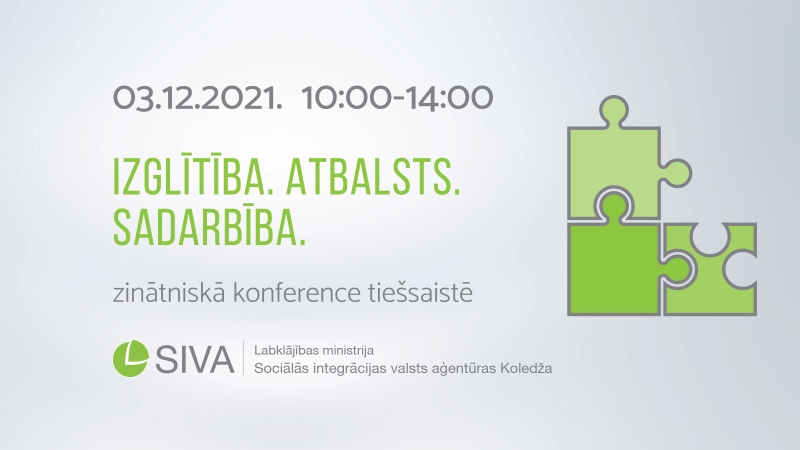 Informatīvs materiāls: 03.12.2021. 10:00-14:00 Izglītība.Atbalsts.Sadarbība. Zinātniskā konference tiešsaistē