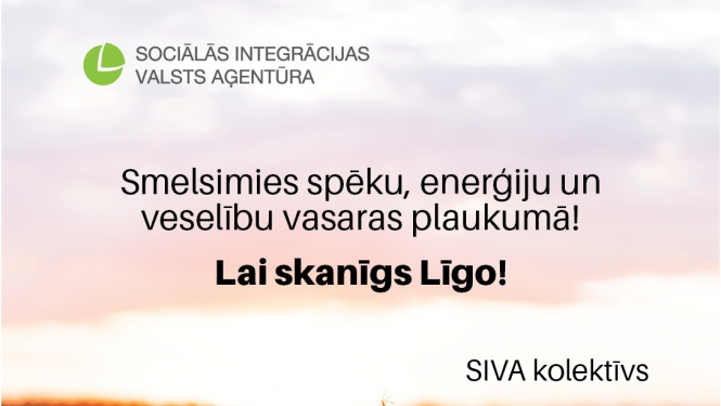 Apsveikums vasaras saulgriežos - smelsimies spēku, enerģiju un veselību vasaras plaukumā! Lai skanīgs Līgo! SIVA kolektīvs