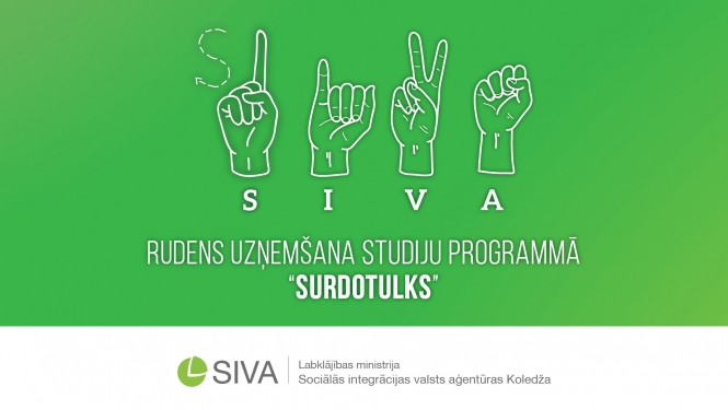 Informatīvs materiāls. Uz zaļa fona izvietos teikums: Rudens uzņemšana SIVA studiju programmā "Surdotulks". Pievienoti četri zīmju valodas burti, kas veido vārdu SIVA