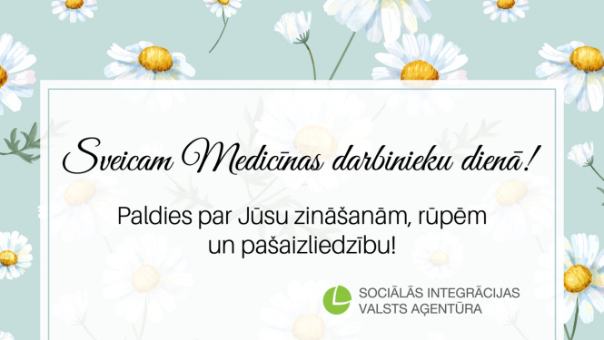 Apsveikums - Sveicam Medicīnas darbinieku dienā! Paldies par Jūsu zināšanām, rūpēm un pašaizliedzību!