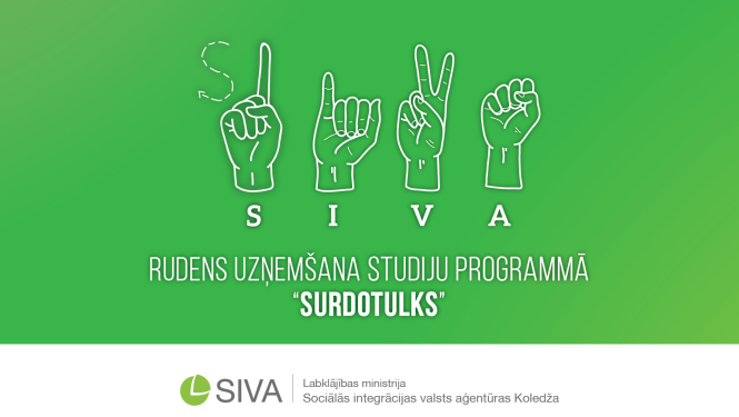 Informatīvs materiāls. Uz zaļa fona izvietos teikums: Rudens uzņemšana SIVA studiju programmā "Surdotulks". Pievienoti četri zīmju valodas burti, kas veido vārdu SIVA