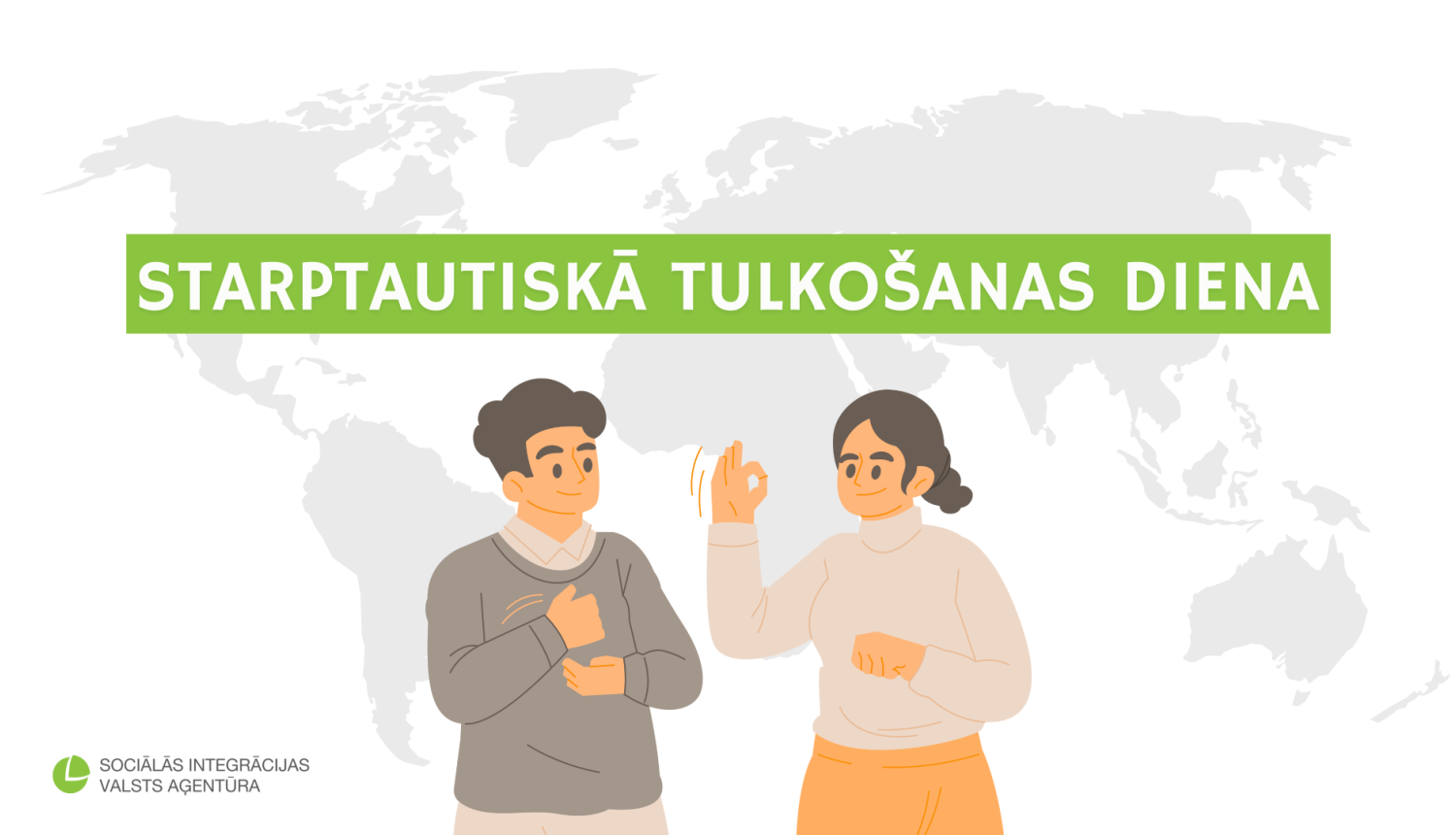 Uzraksts "Starptautiskā tulkošanas diena" un zīmējums ar zīmju valodā komunicējošu vīrieti un sievieti, fonā pasaules karte