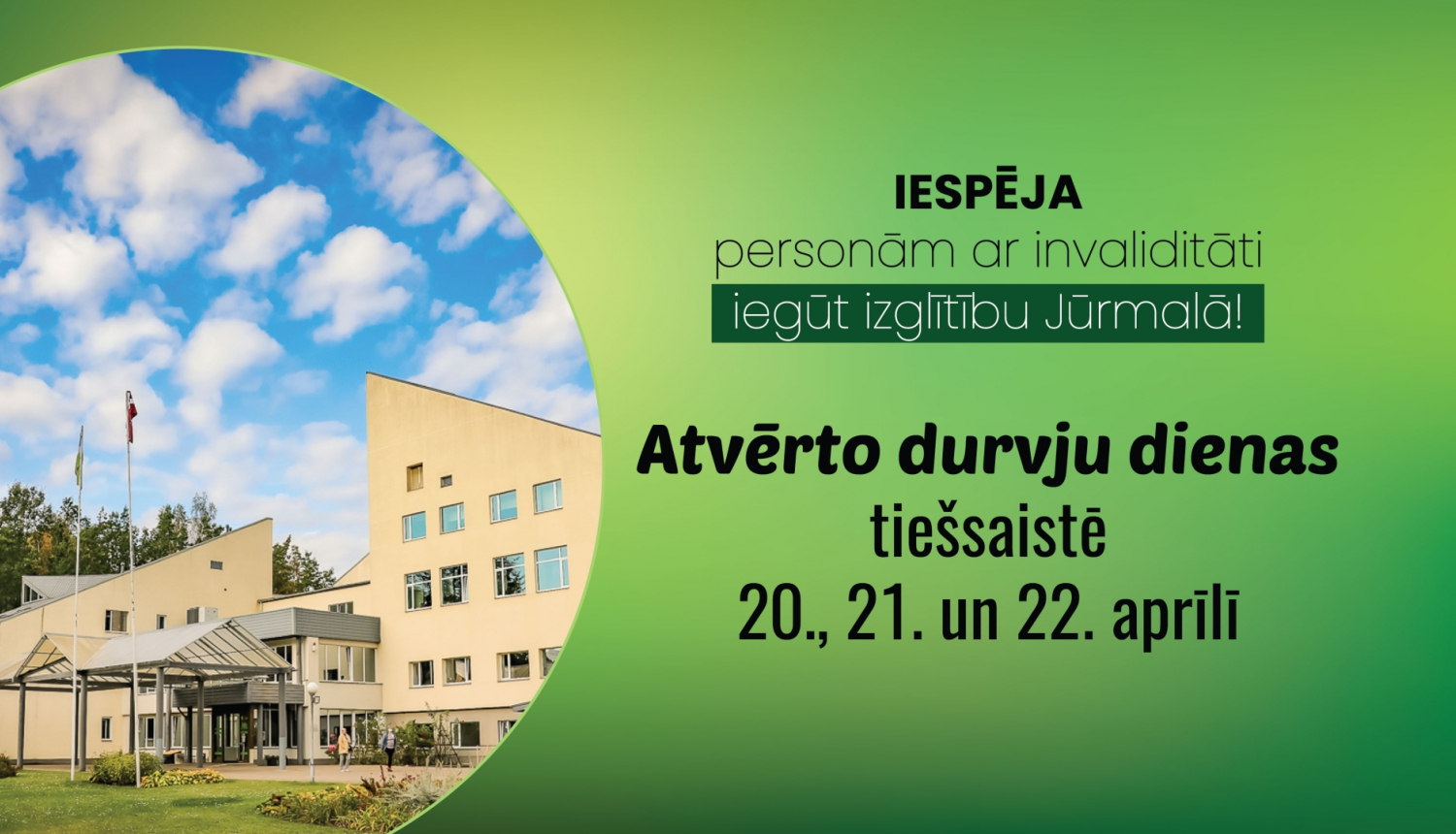 Ilustratīva informācija par iespēju personām ar invaliditāti iegūt izglītību Jūrmalā. Atvērto durvju dienas tiešsaistē 20., 21. un 22.aprīlī