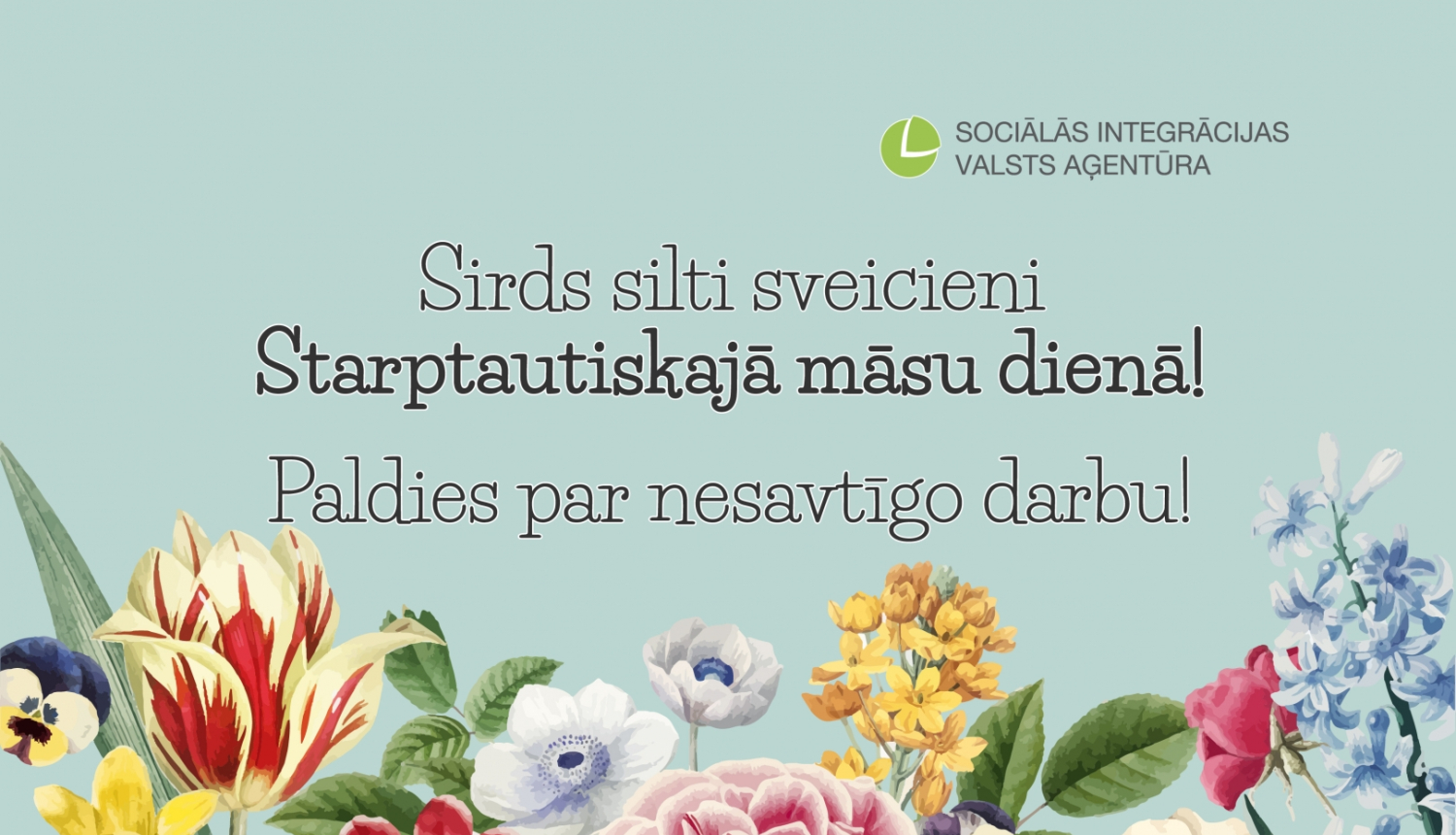 SIVA apsveikums: Sirds silti sveicieni Starptautiskajā māsu dienā! Paldies par nesavtīgo darbu!