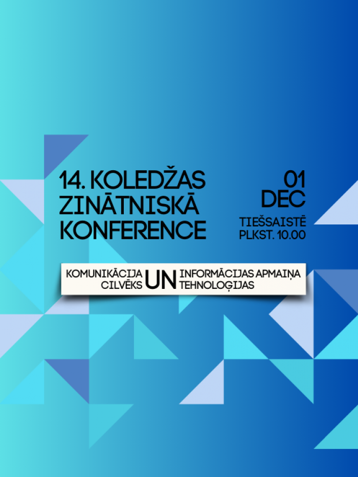 14. Koledžas zinātniskā konference | Komunikācija un informācijas apmaiņa. Cilvēks un tehnoloģijas. Norisinās 2023. gada 1. decembrī plkst. 10:00 tiešsaistē. 