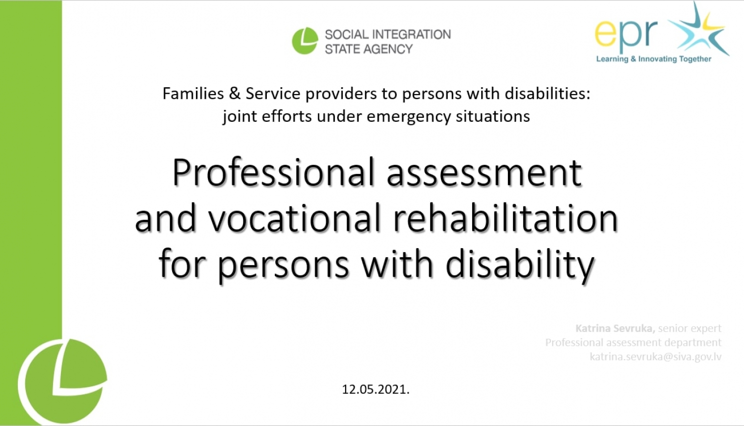 SIVA prezentācijas pirmais slaids: Professional assessment and vocational rehabilitation for persons with disability